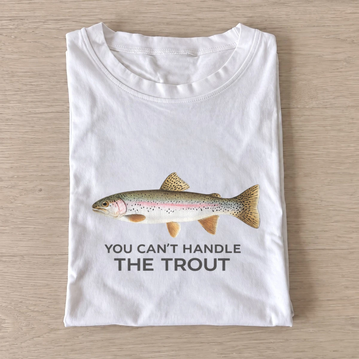 You cant handle the trout t shirt white20you20cant20handle20the20trout.webp