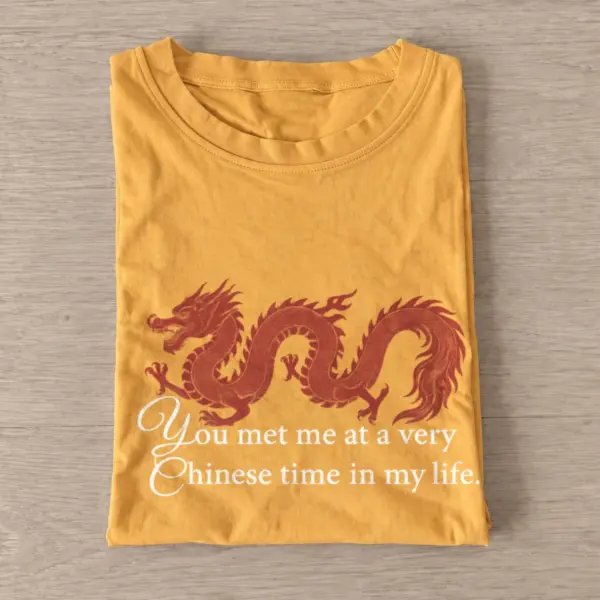 You met me at a very chinese time in my life t shirt gold20you20met20me20at20a20very20chinese20time20in20my20life.webp