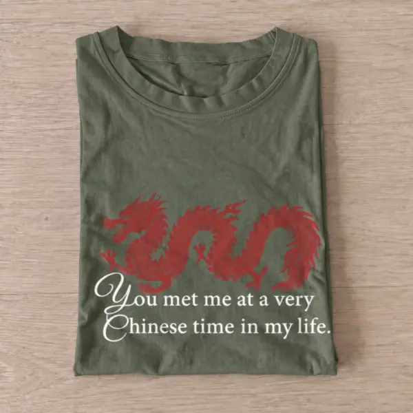 You met me at a very chinese time in my life t shirt olive20you20met20me20at20a20very20chinese20time20in20my20life.webp
