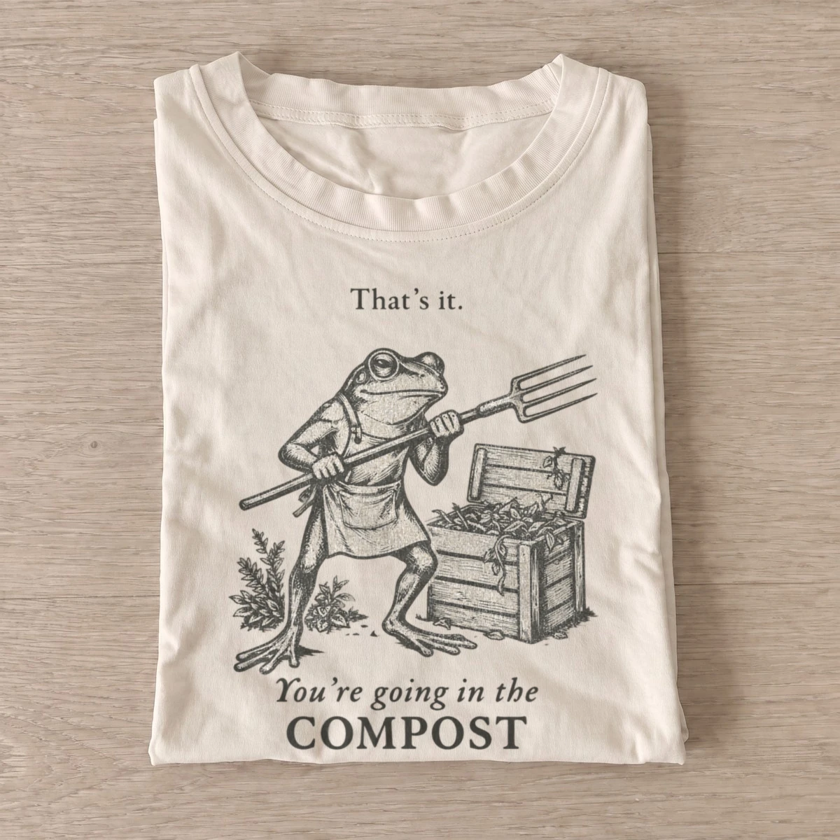 Youre going in the compost frog t shirt sand20compost frog sepia.webp