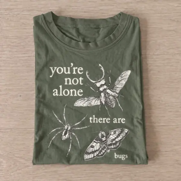 Youre not alone there are bugs t shirt olive20never alone bugs.webp
