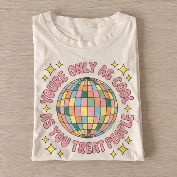 Youre only as cool as you treat people disco t shirt sand20disco kindness.webp