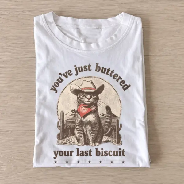 Youve just buttered your last biscuit cowboy cat t shirt white20last biscuit tabby.webp