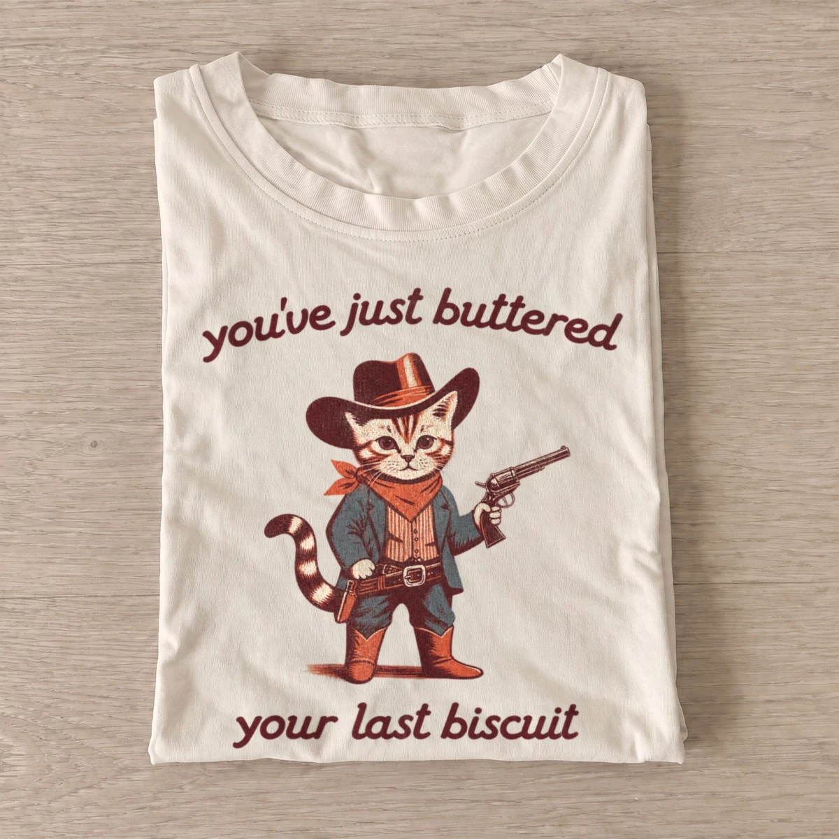 Youve just buttered your last biscuit kitten t shirt sand20last biscuit kitten.webp