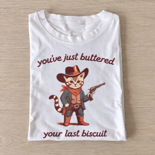 Youve just buttered your last biscuit kitten t shirt white20last biscuit kitten.webp