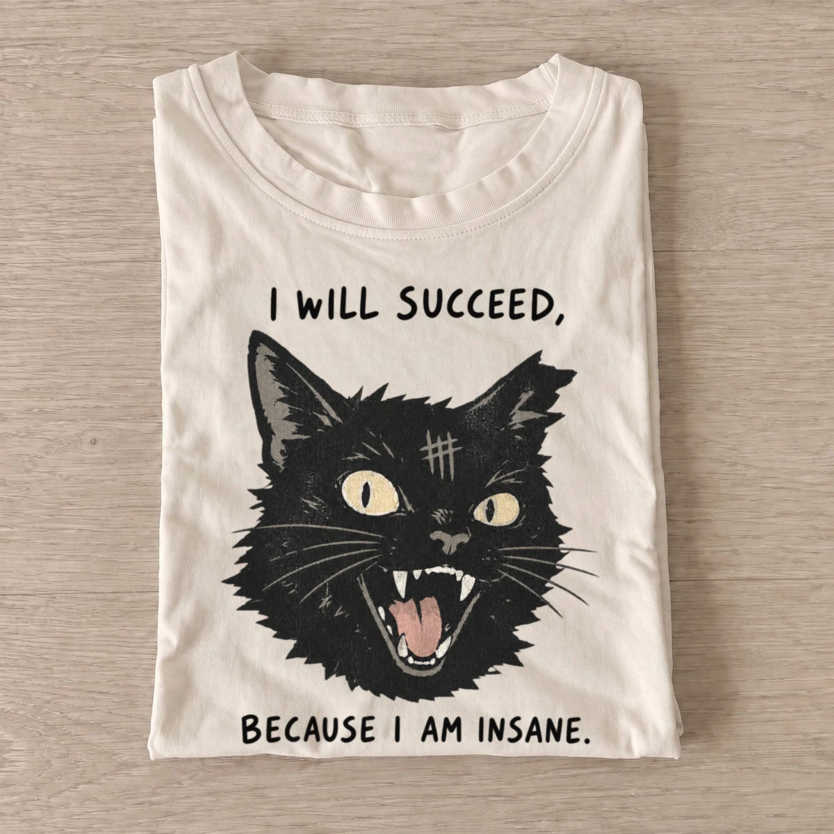 I will succeed because i am insane cat t shirt sand20insane success cat.webp
