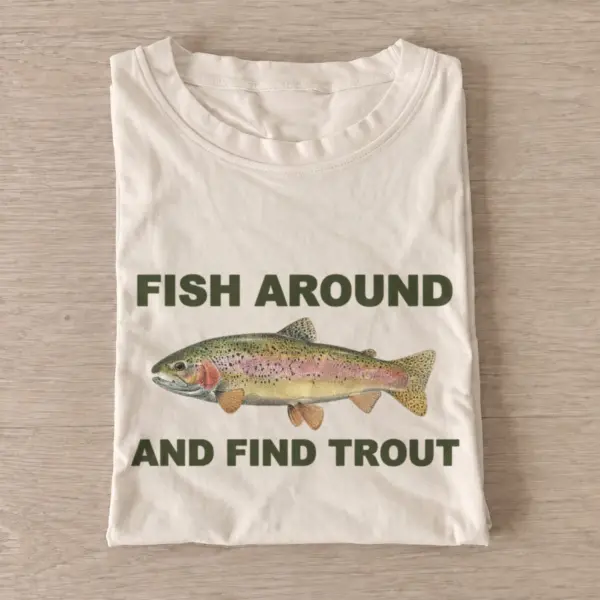 Fish Around and Find Trout T-shirt - Sand
