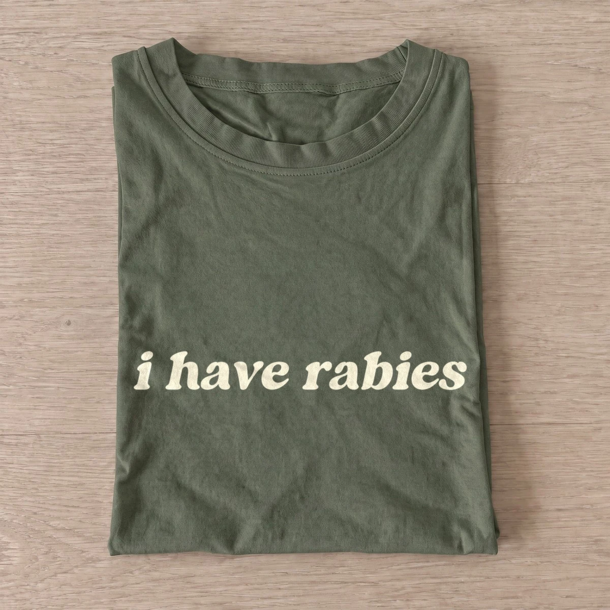 I have rabies t shirt olive20i have rabies.webp