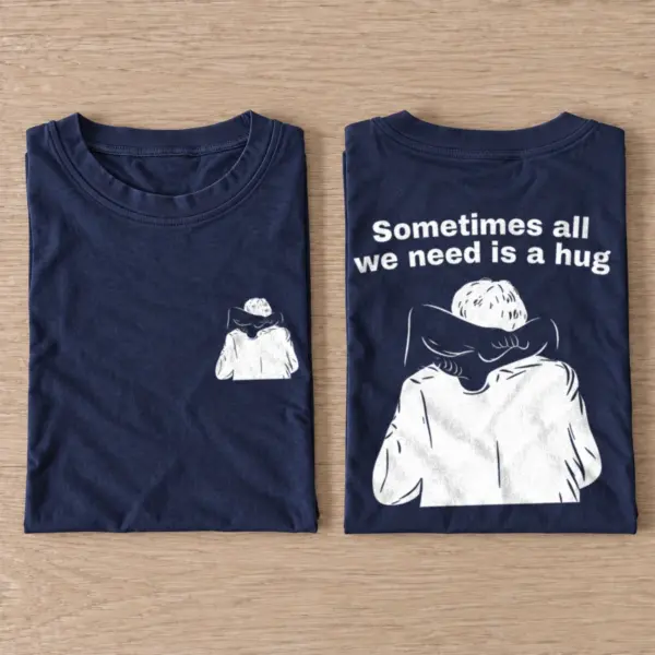 Sometimes all we need is a hug t shirt navy20all20we20need20is20a20hug.webp